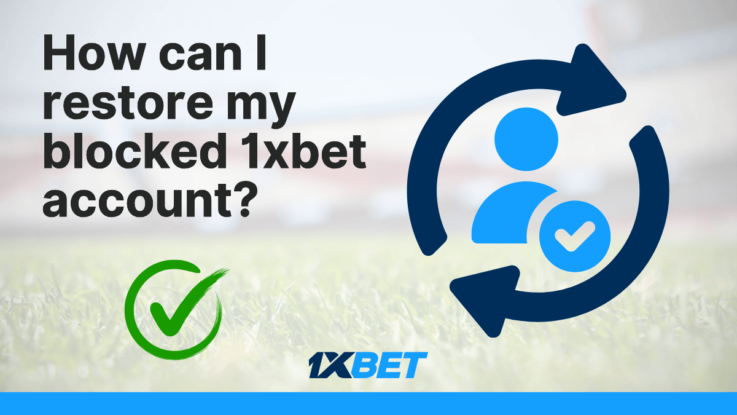 How can I restore my blocked 1xbet Guyana account?