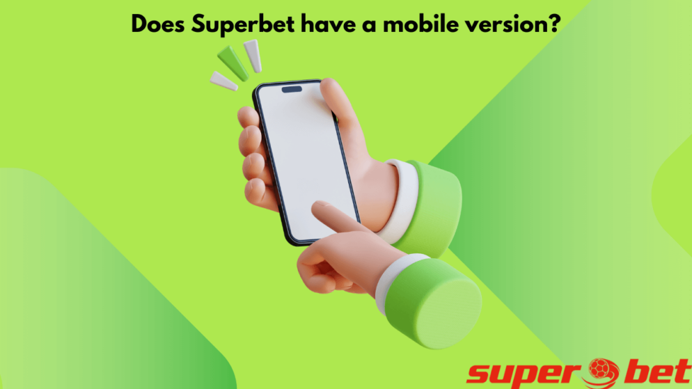 Does Superbet have a mobile version?