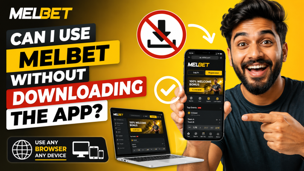 Can I use Melbet without downloading the app in Guyana?